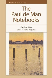 Enlarge image Cover: The Paul de Man Notebooks - Edinburgh University Press