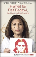 Cover: Freiheit f&uuml;r Raif Badawi, die Liebe meines Lebens - Bastei L&uuml;bbe