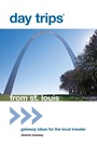 Cover: Day Trips (R) from St. Louis - Globe Pequot Press