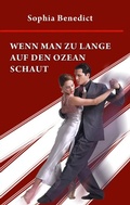 Cover: Wenn man zu lange auf den Ozean schaut - BoD - Books on Demand