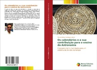 Abbildung von: Os calendarios e a sua contribuicao para o ensino da Astronomia - Novas Edicoes Academicas