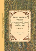 Cover: Entre sombras y luces : la recepci&oacute;n de la poes&iacute;a del Siglo de Oro de 1700 a 1850 : XI Encuentro Internacional sobre poes&iacute;a del Siglo de Oro celebrado los d&iacute;as 22-23 de noviembre de 2013 en Sevilla - Editorial Universidad de Sevilla-Secretariado de Publicaciones