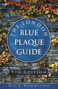Abbildung von: The London Blue Plaque Guide - The History Press Ltd