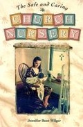 Cover: The Safe and Caring Church Nursery - Struik Christian Books