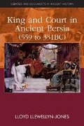 Cover: King and Court in Ancient Persia 559 to 331 BCE - Edinburgh University Press