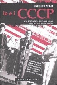 Abbildung von: Io e i CCCP. Da Carpi a Berlino. Una storia fotografica e orale - Underground;ShaKe
