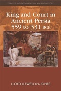 Cover: King and Court in Ancient Persia 559 to 331 BCE - Edinburgh University Press