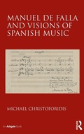 Cover: Manuel de Falla and Visions of Spanish Music - Routledge