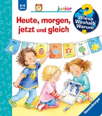 Abbildung von: Wieso? Weshalb? Warum? junior, Band 56 - Heute, morgen, jetzt und gleich - Ravensburger
