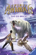 Cover: Spirit Animals, Band 4: Das Eis bricht - Ravensburger