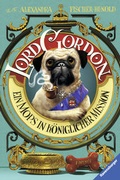 Cover: Lord Gordon. Ein Mops in k&ouml;niglicher Mission - Ravensburger