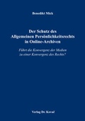 Cover: Der Schutz des Allgemeinen Pers&ouml;nlichkeitsrechts in Online-Archiven - Kovac, Dr. Verlag