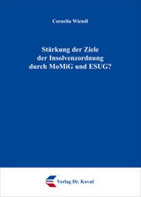 Abbildung von: Stärkung der Ziele der Insolvenzordnung durch MoMiG und ESUG? - Kovac, Dr. Verlag