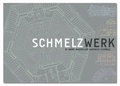 Cover: SCHMELZWERK - STEINVERLAG GmbH