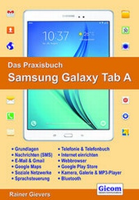 Abbildung von: Das Praxisbuch Samsung Galaxy Tab A - Gievers, Rainer
