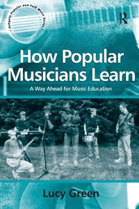 Enlarge image Cover: How Popular Musicians Learn - Routledge