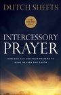 Cover: Intercessory Prayer - How God Can Use Your Prayers to Move Heaven and Earth - Bethany House Publishers, a division of Baker Publishing Group