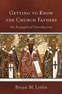 Cover: Getting to Know the Church Fathers - An Evangelical Introduction - Baker Academic, Div of Baker Publishing Group