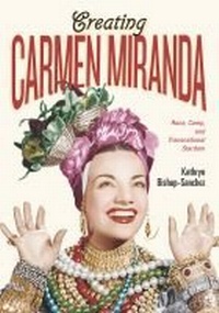 Abbildung von: Creating Carmen Miranda - Vanderbilt University Press