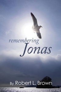 Enlarge image Cover: Remembering Jonas - Robert Leslie Brown