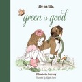 Cover: Green is Good - BOWIE BOOKS, LLC