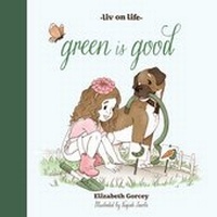 Enlarge image Cover: Green is Good - BOWIE BOOKS, LLC