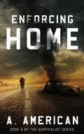 Cover: Enforcing Home - Angery American Enterprises Inc.