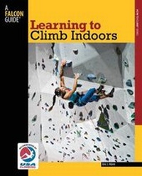 Enlarge image Cover: Learning to Climb Indoors - Globe Pequot Press