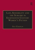 Cover: Law, Sensibility and the Sublime in Eighteenth-Century Women's Fiction - Routledge