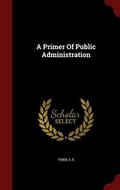 Cover: A Primer of Public Administration - Andesite Press
