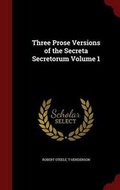 Cover: Three Prose Versions of the Secreta Secretorum Volume 1 - Andesite Press