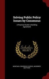 Enlarge image Cover: Solving Public Policy Issues by Consensus - Andesite Press