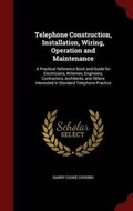Cover: Telephone Construction, Installation, Wiring, Operation and Maintenance - Andesite Press