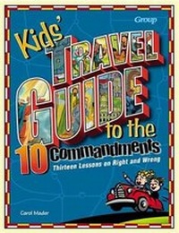 Enlarge image Cover: Kids' Travel Guide to the Ten Commandments - Group Publishing, Incorporated