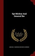 Cover: Sgt Mickey And General Ike - Andesite Press