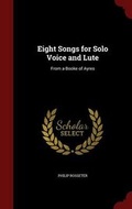 Cover: Eight Songs for Solo Voice and Lute - Andesite Press