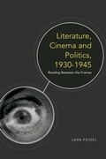 Cover: Literature, Cinema and Politics 1930-1945 - Edinburgh University Press