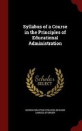 Cover: Syllabus of a Course in the Principles of Educational Administration - Andesite Press