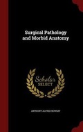 Cover: Surgical Pathology and Morbid Anatomy - Andesite Press