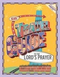 Cover: Kids' Travel Guide to the Lord's Prayer - Flagship Church Resources