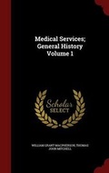 Cover: Medical Services; General History Volume 1 - Andesite Press