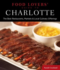 Enlarge image Cover: Food Lovers' Guide to (R) Charlotte - Globe Pequot Press