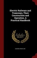 Cover: Electric Railways and Tramways, Their Construction and Operation. A Practical Handbook - Andesite Press