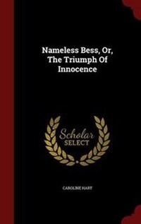 Enlarge image Cover: Nameless Bess, Or, The Triumph Of Innocence - Andesite Press