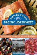 Cover: Seafood Lover's Pacific Northwest - Globe Pequot Press