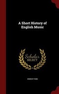 Cover: A Short History of English Music - Andesite Press
