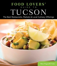 Enlarge image Cover: Food Lovers' Guide to (R) Tucson - Globe Pequot Press