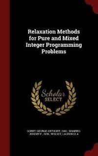 Enlarge image Cover: Relaxation Methods for Pure and Mixed Integer Programming Problems - Andesite Press