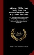 Cover: A History of the Hunt Family from the Norman Conquest, 1066 A.D, to the Year 1890 - Andesite Press