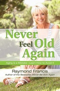 Cover: Never Feel Old Again - Health Communications